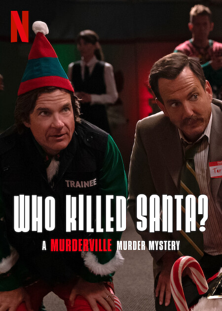 Who Killed Santa? A Murderville Murder Mystery เมืองฆาตกรรม: ใครฆ่าซานต้า (2022)