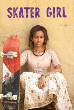 Skater Girl สเก็ตติดฝันสู่วันใหม่ (2021)