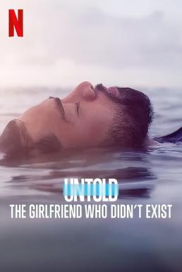 Untold: The Girlfriend Who Didn&#8217;t Exist (2022)