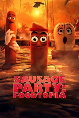 Sausage Party: Foodtopia ปาร์ตี้ไส้กรอก: ฟู้ดโทเปีย (2024)