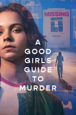 A Good Girl&#8217;s Guide to Murder คู่มือฆาตกรรมฉบับเด็กดี Season 1 (2024)