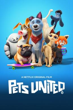 Pets United เพ็ทส์ ยูไนเต็ด: ขนปุยรวมพลัง (2019)