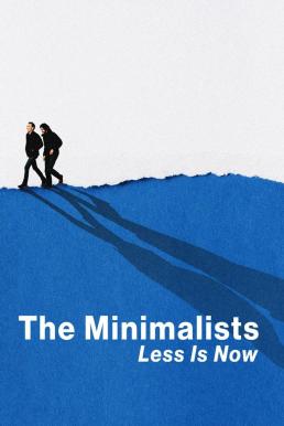 The Minimalists: Less Is Now มินิมอลลิสม์: ถึงเวลามักน้อย (2021)
