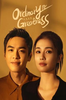 Ordinary Greatness (2022) เกียรติยศนายตำรวจ Ordinary Greatness (2022) เกียรติยศนายตำรวจ