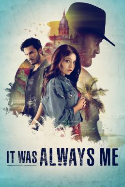 It Was Always Me (Siempre Fui Yo) Season 1 (2022)