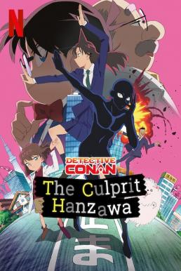 Detective Conan: The Culprit Hanzawa ยอดนักสืบจิ๋วโคนัน: ฮันซาวะ ตัวร้ายสุดโหด