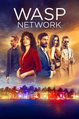 Wasp Network เครือข่ายอสรพิษ (2019)