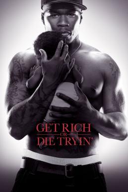 Get Rich or Die Tryin&#8217; สู้ยิบตาเพื่อฝั่งฝัน (2005)