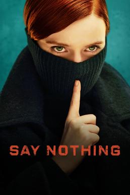 Say Nothing Season 1 (2024)