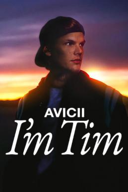 Avicii &#8211; I&#8217;m Tim ผมชื่อทิม (2024)