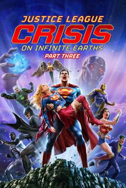 Justice League: Crisis on Infinite Earths Part Three จัสติซ ลีก: วิกฤติบนโลกที่ไม่สิ้นสุด ตอนที่ 3 (2024)
