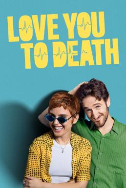 Love You To Death (A muerte) Season 1 (2025)