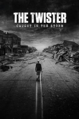 The Twister: Caught in the Storm ติดอยู่กลางพายุ (2025)
