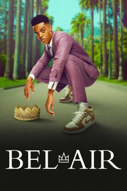 Bel-Air เบลแอร์ Season 1 (2022)