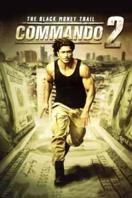 Commando 2 &#8211; The Black Money Trail (2017)